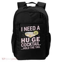 I Need A Huge Cocktail Hold The Tail Summer Drinking Humor Backpack thumb 0