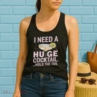 I Need A Huge Cocktail Hold The Tail Summer Drinking Humor Women's Tank Top thumb 2