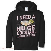 I Need A Huge Cocktail Hold The Tail Summer Drinking Humor Toddler Hoodie thumb 0