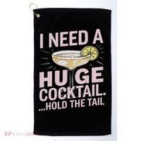 I Need A Huge Cocktail Hold The Tail Summer Drinking Humor Golf Towel thumb 0