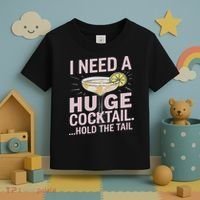 I Need A Huge Cocktail Hold The Tail Summer Drinking Humor Toddler T-Shirt thumb 3