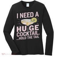 I Need A Huge Cocktail Hold The Tail Summer Drinking Humor Women's Long Sleeve Shirt thumb 0