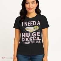 I Need A Huge Cocktail Hold The Tail Summer Drinking Humor Women's T-Shirt thumb 4