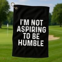 IM Not Aspiring To Be Humble Golf Towel thumb 1