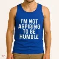 IM Not Aspiring To Be Humble Tank Top thumb 3