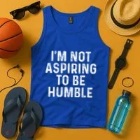 IM Not Aspiring To Be Humble Tank Top thumb 4