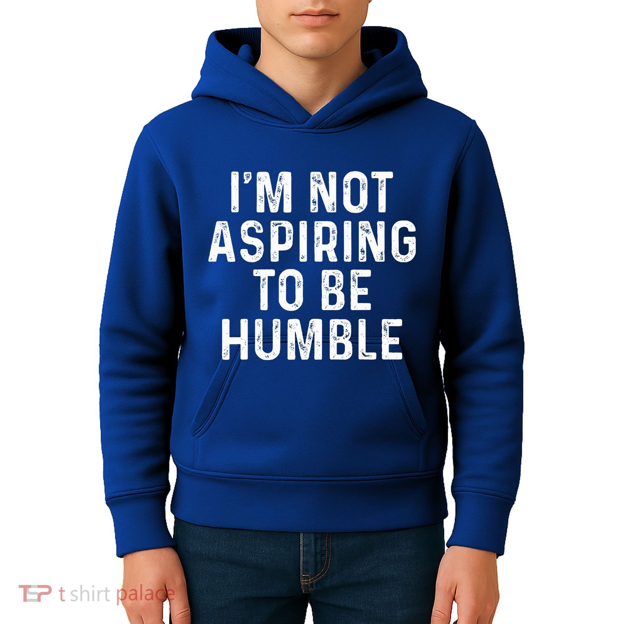 IM Not Aspiring To Be Humble Kids Hoodie