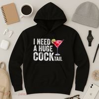 I Need A Huge Cocktail Funny Hoodie thumb 3