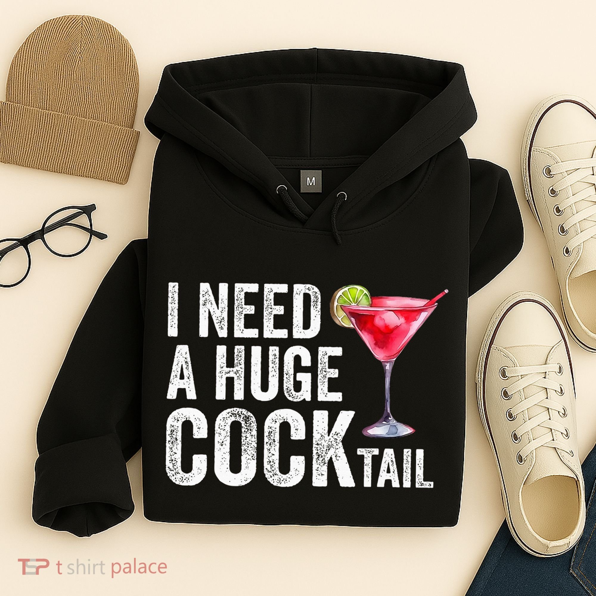 I Need A Huge Cocktail Funny Hoodie