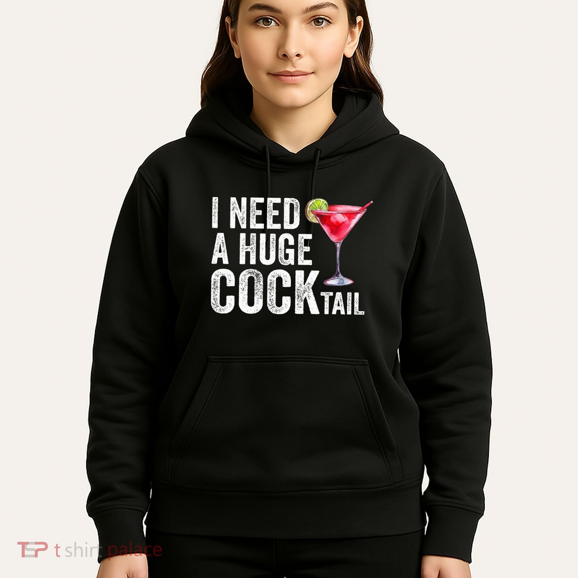 I Need A Huge Cocktail Funny Hoodie