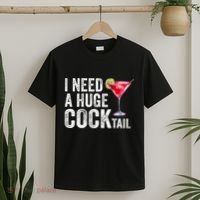 I Need A Huge Cocktail Funny T-Shirt thumb 2