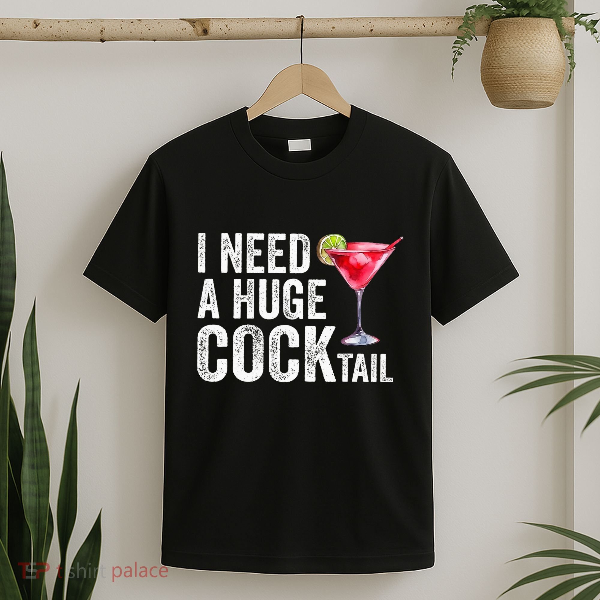 I Need A Huge Cocktail Funny T-Shirt
