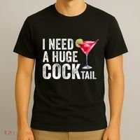 I Need A Huge Cocktail Funny T-Shirt thumb 3