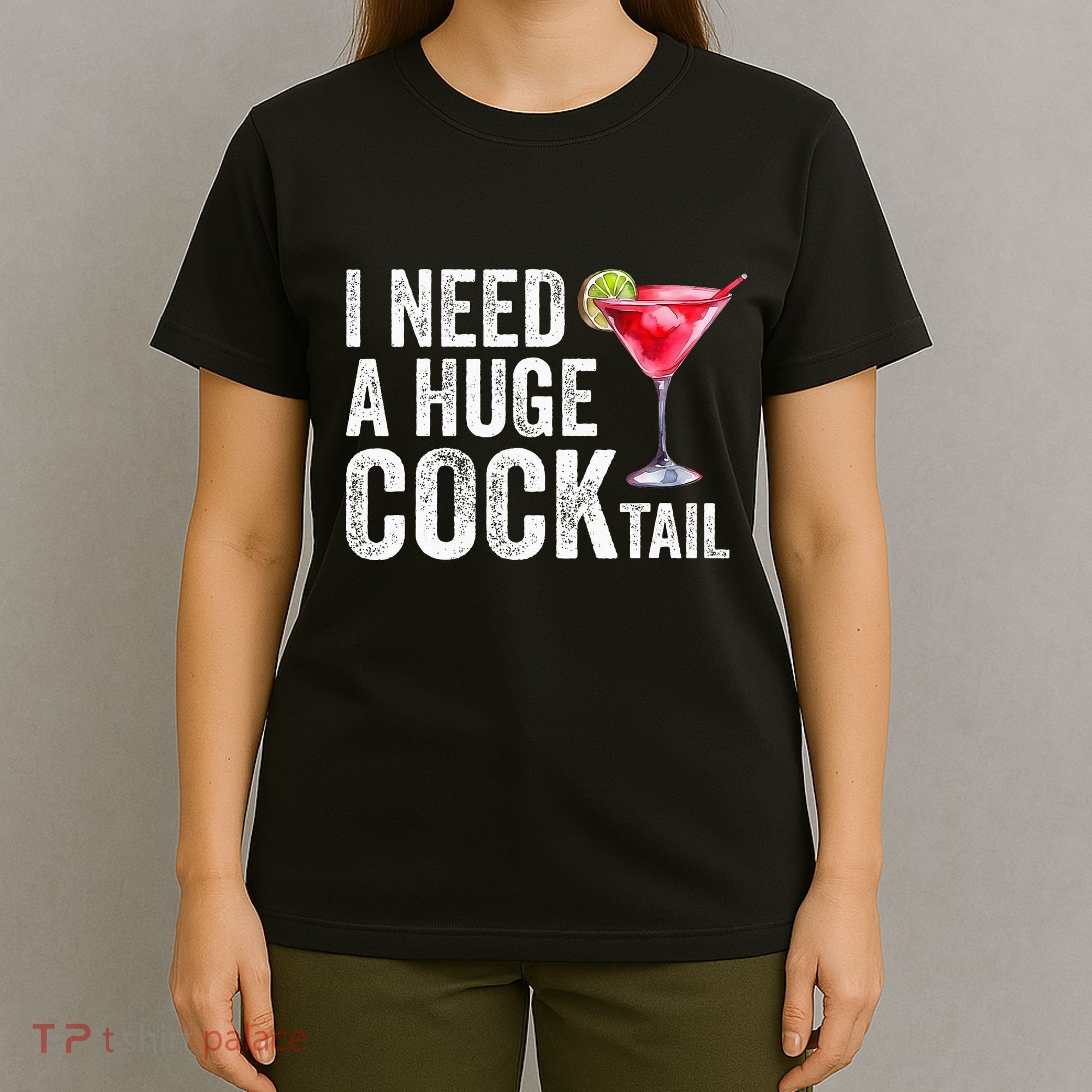 I Need A Huge Cocktail Funny T-Shirt