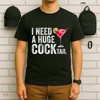 I Need A Huge Cocktail Funny T-Shirt thumb 6