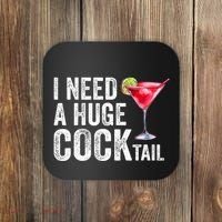 I Need A Huge Cocktail Funny Coaster thumb 0