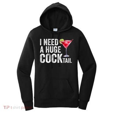 I Need A Huge Cocktail Funny Women's Hoodie