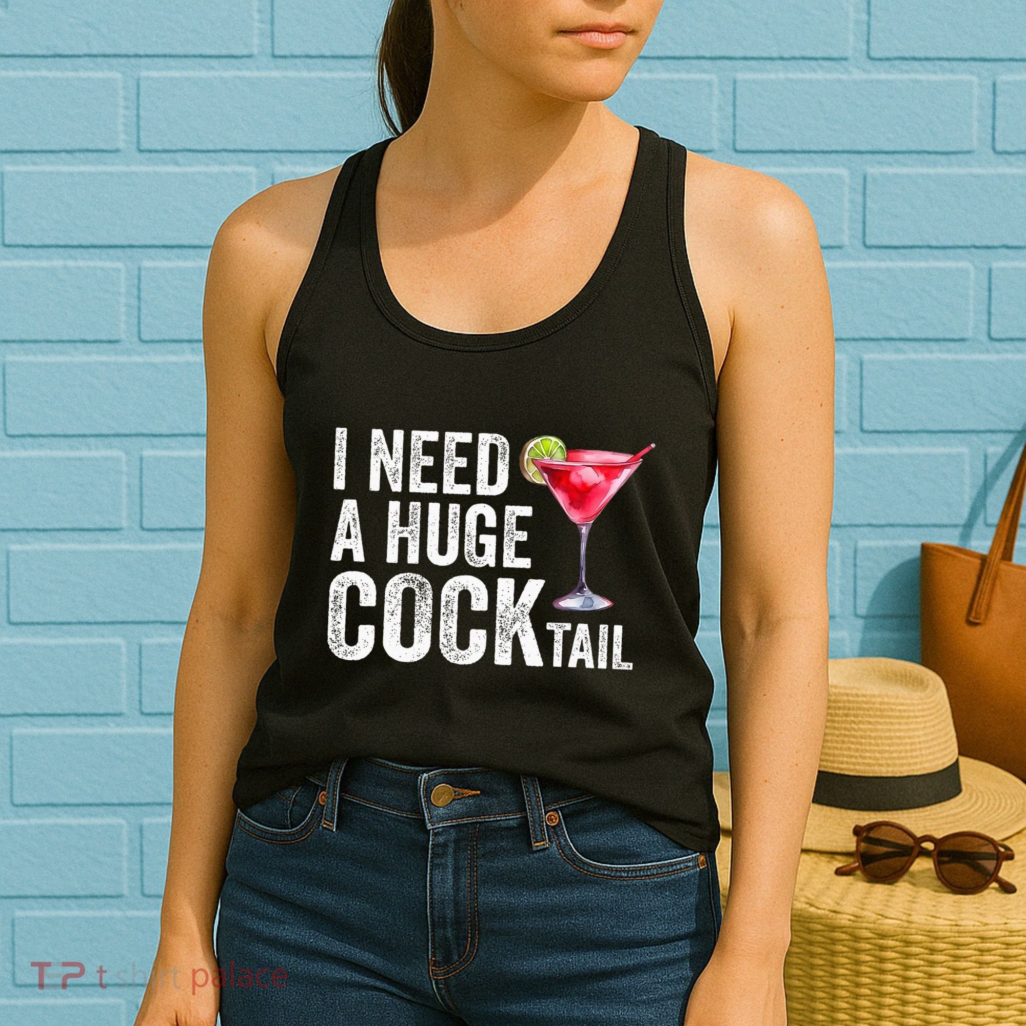 I Need A Huge Cocktail Funny Women's Tank Top