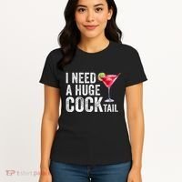 I Need A Huge Cocktail Funny Women's T-Shirt thumb 4