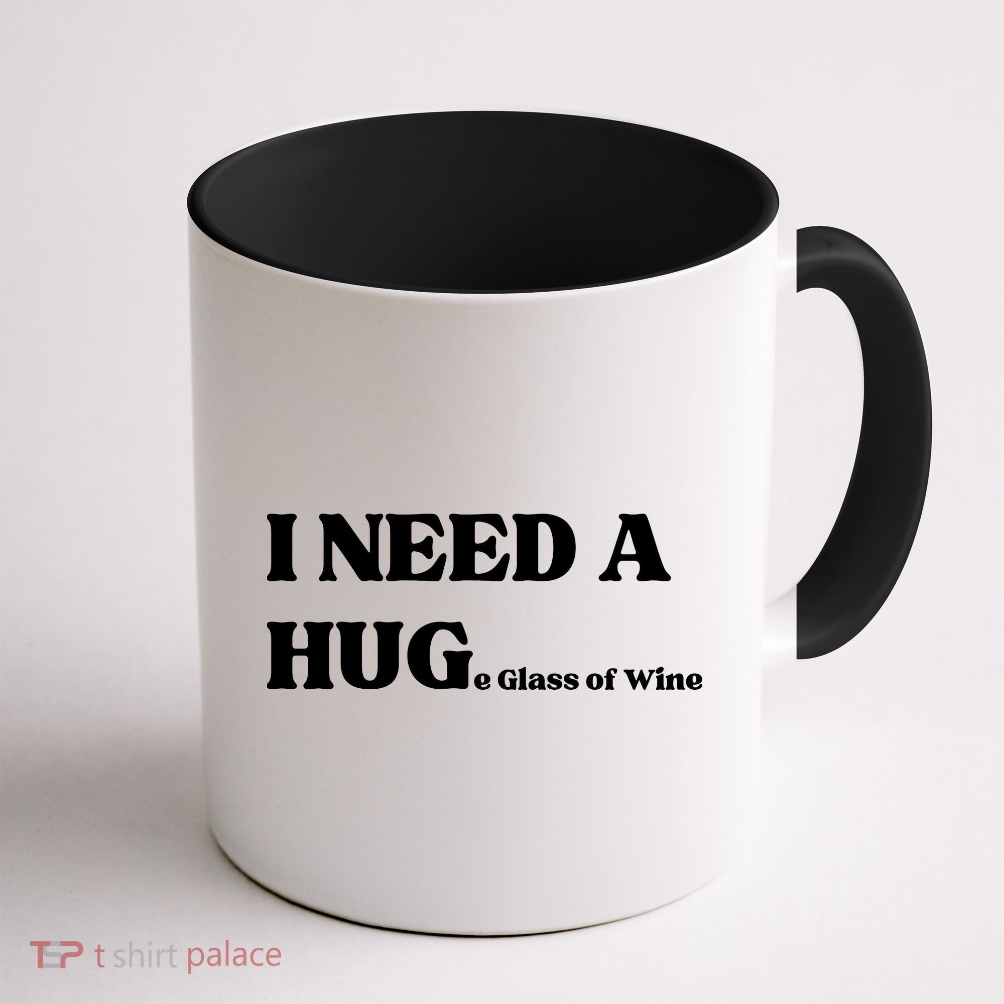 I Need A Huge Glass Of Wine Funny I Need A Hug Coffee Mug