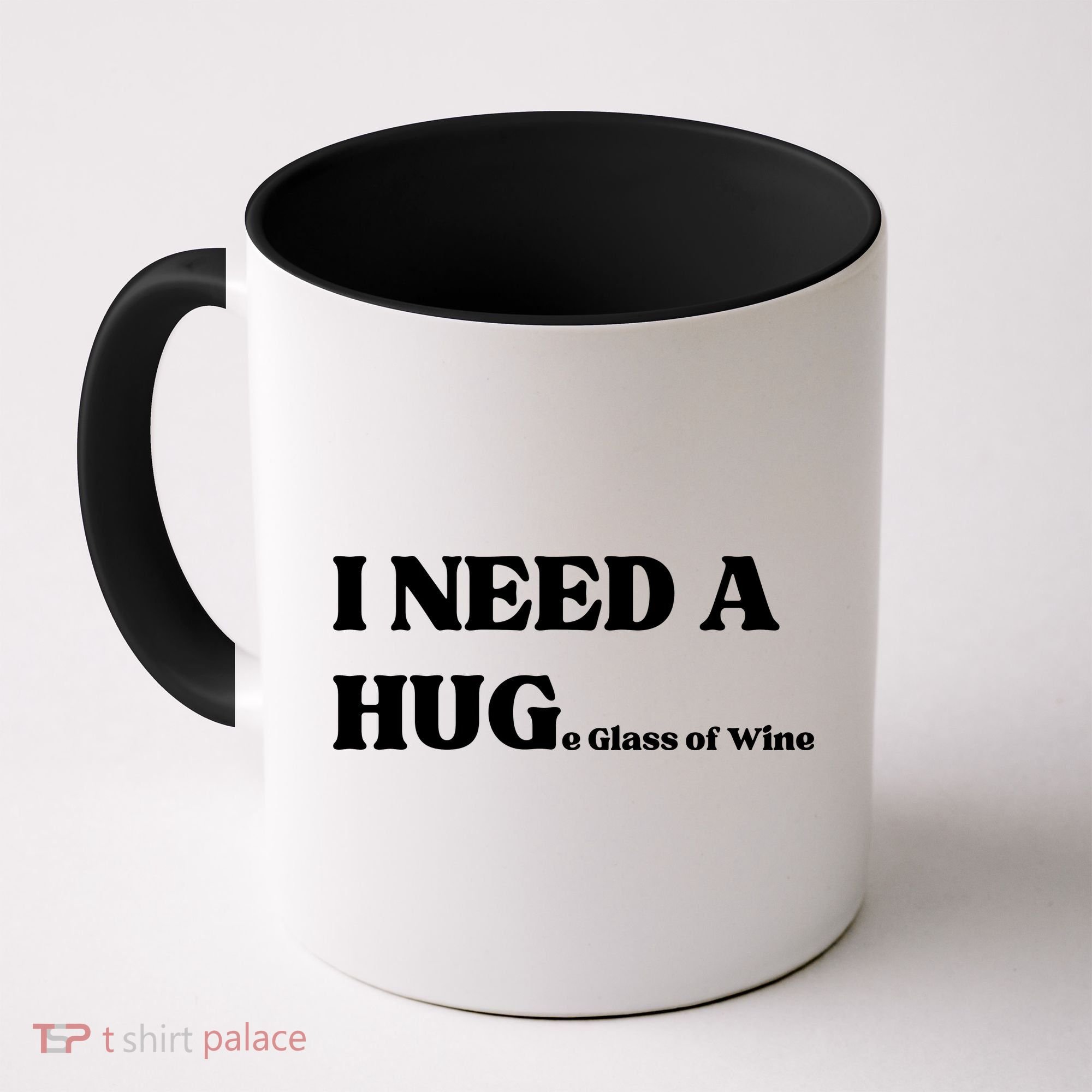 I Need A Huge Glass Of Wine Funny I Need A Hug Coffee Mug