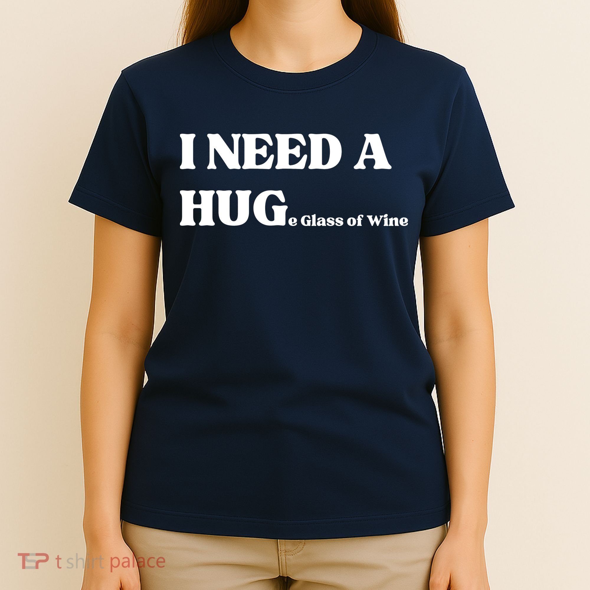 I Need A Huge Glass Of Wine Funny I Need A Hug T-Shirt
