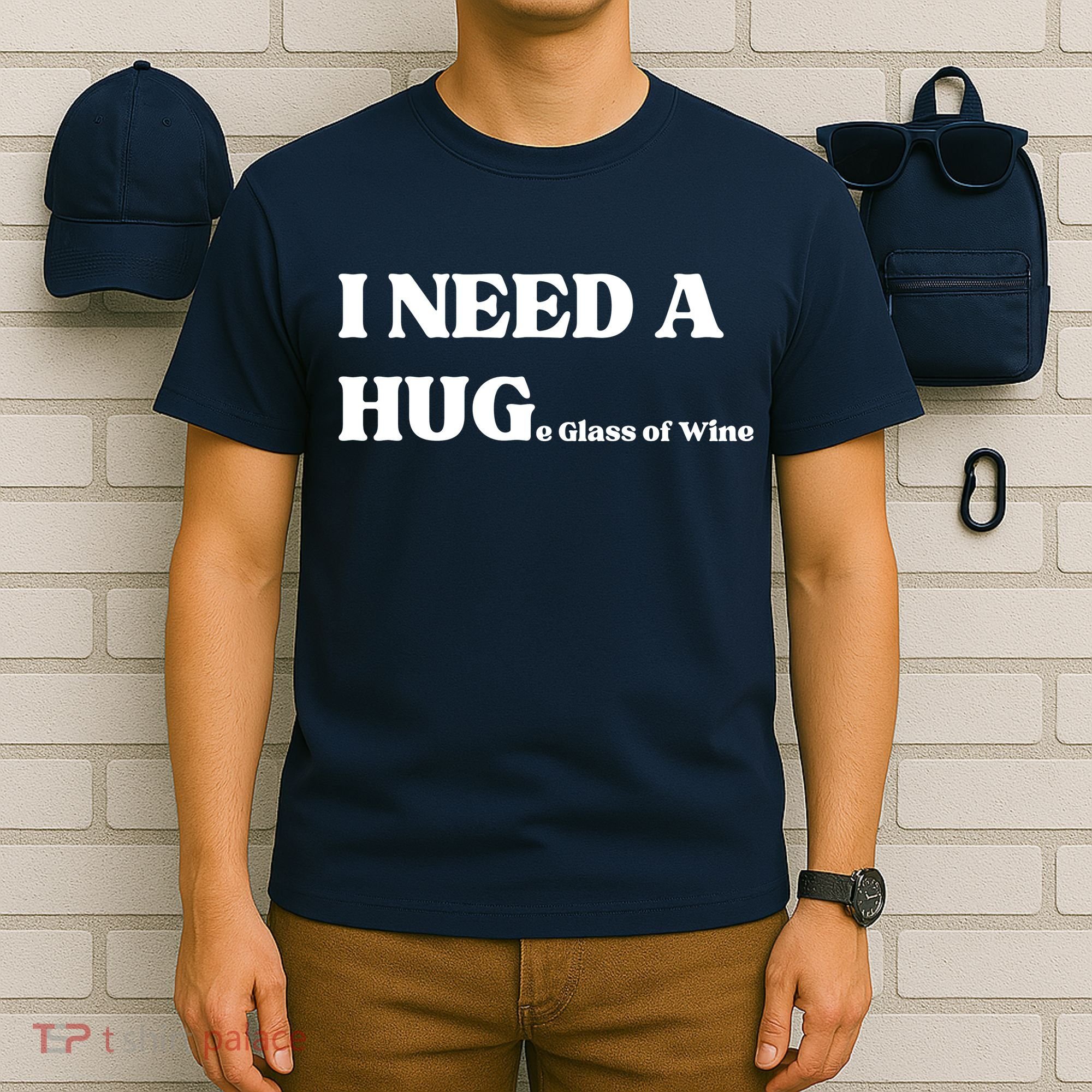 I Need A Huge Glass Of Wine Funny I Need A Hug T-Shirt