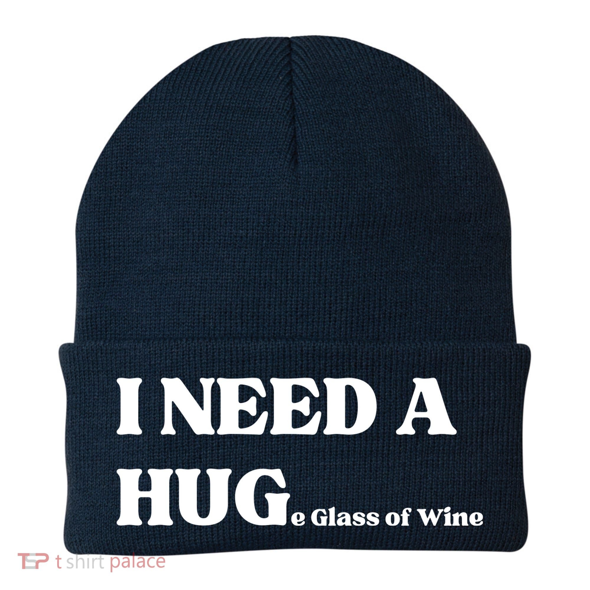 I Need A Huge Glass Of Wine Funny I Need A Hug Beanie