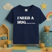 I Need A Huge Glass Of Wine Funny I Need A Hug Toddler T-Shirt thumb 3