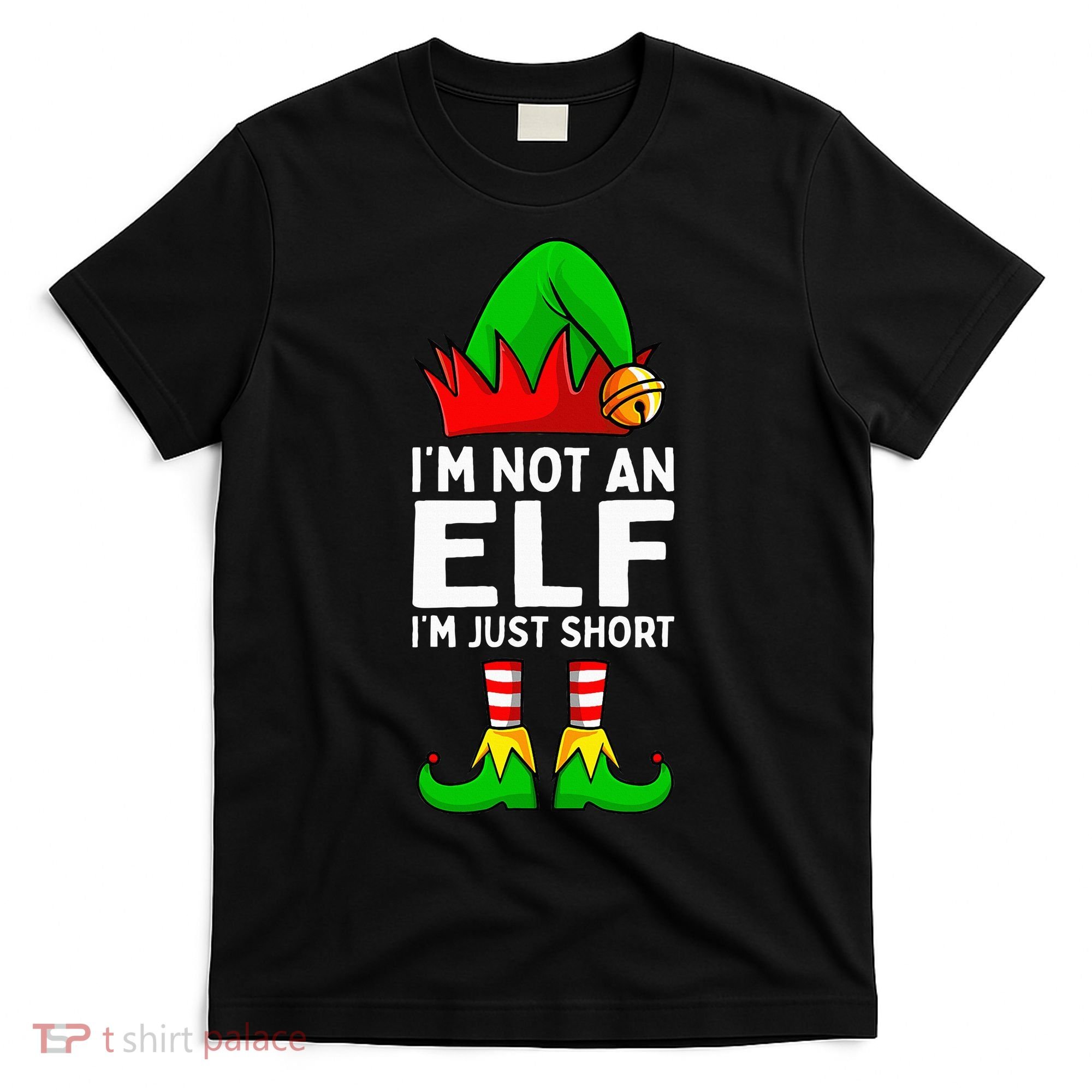 I'm Not An Elf Im Just Short Funny Christmas  T-Shirt