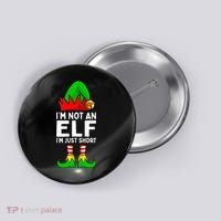 I'm Not An Elf Im Just Short Funny Christmas  Button thumb 0