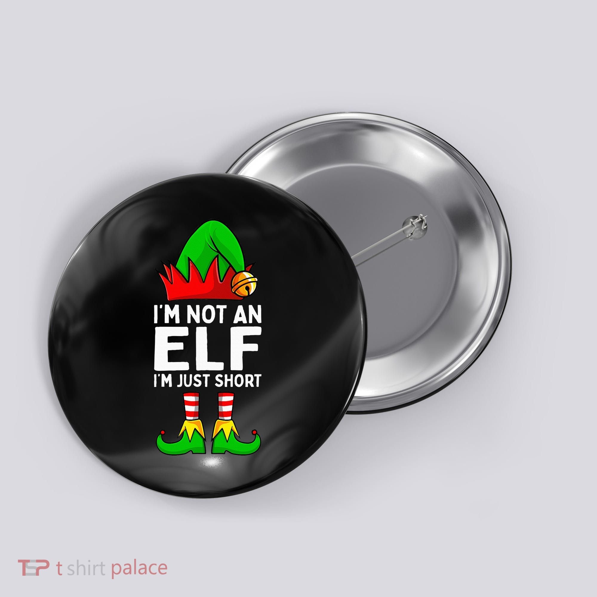 I'm Not An Elf Im Just Short Funny Christmas  Button