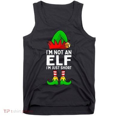 I'm Not An Elf Im Just Short Funny Christmas  Tank Top