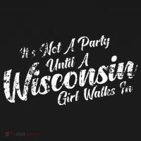 Its Not A Party Until A Wisconsin Girl Walks In Sweatshirt thumb 3