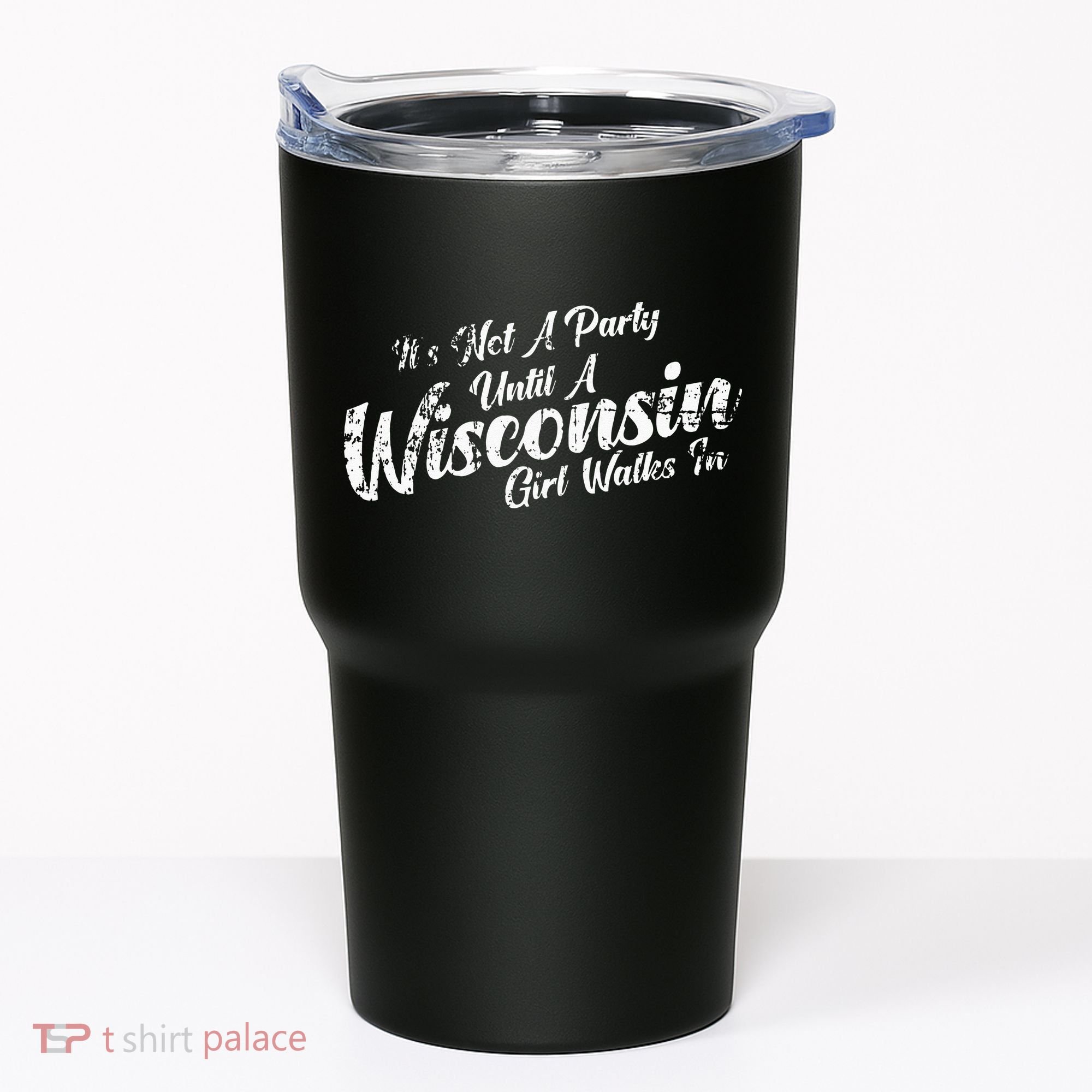Its Not A Party Until A Wisconsin Girl Walks In Tumbler