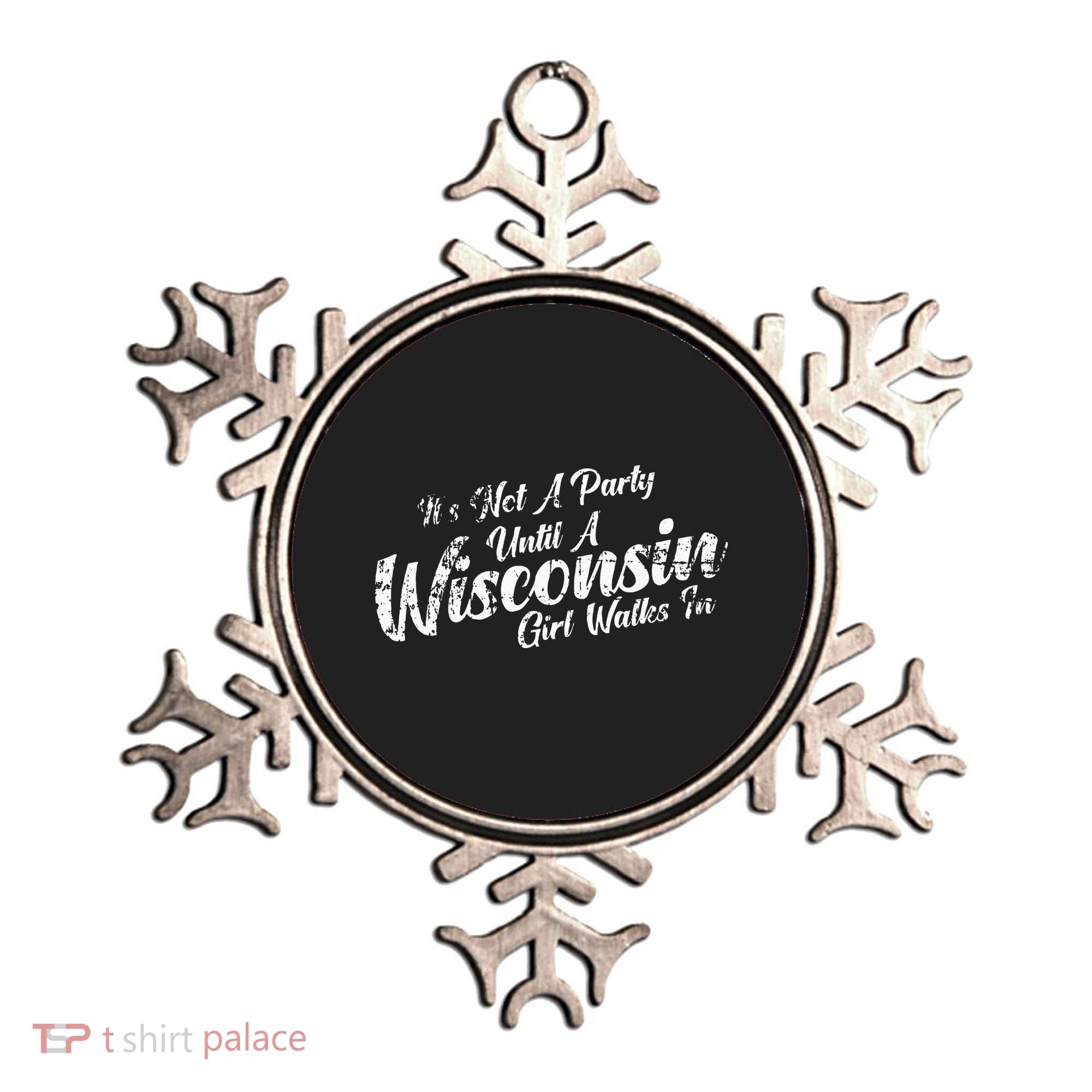 Its Not A Party Until A Wisconsin Girl Walks In Ornament