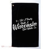 Its Not A Party Until A Wisconsin Girl Walks In Golf Towel thumb 0