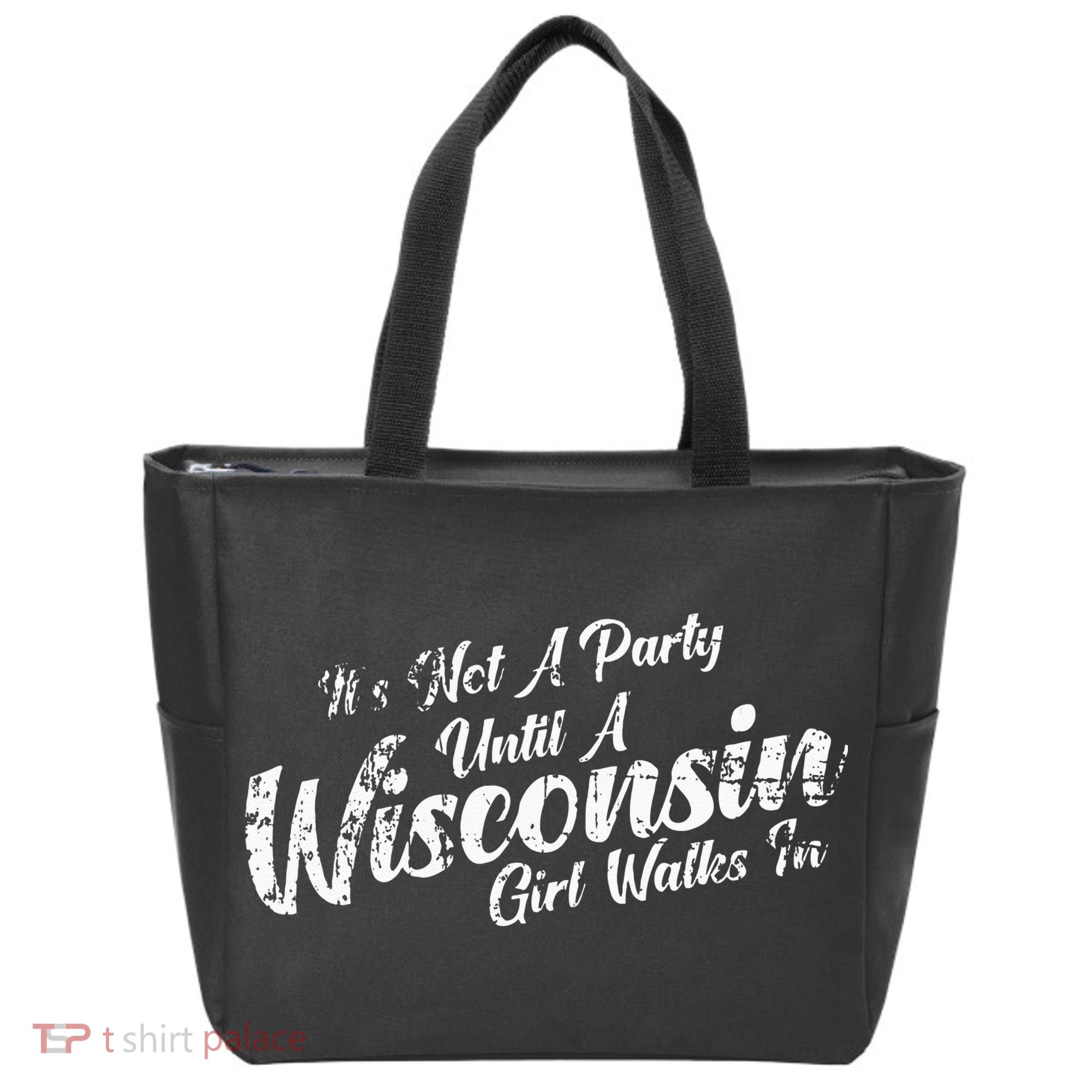 Its Not A Party Until A Wisconsin Girl Walks In Tote Bag