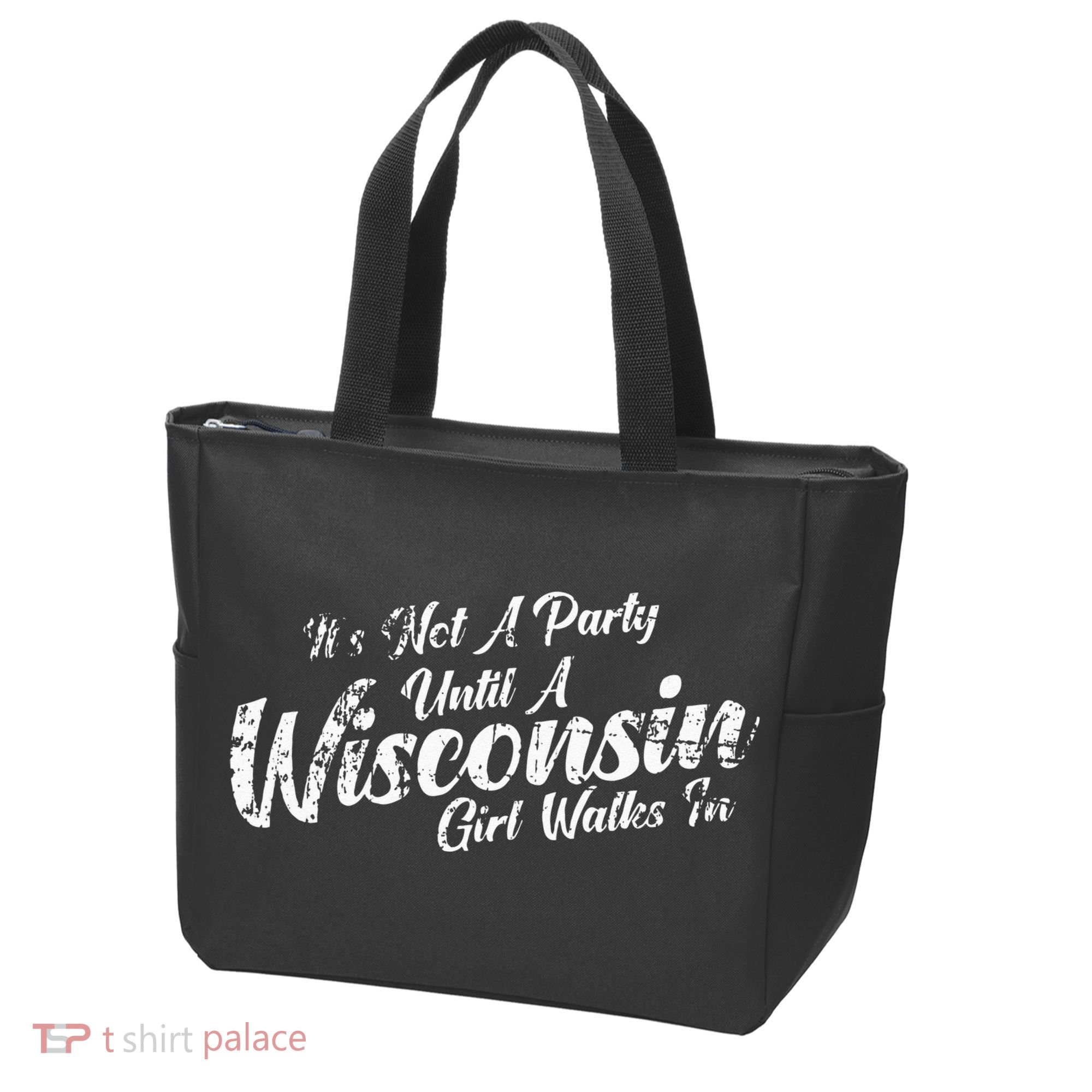 Its Not A Party Until A Wisconsin Girl Walks In Tote Bag