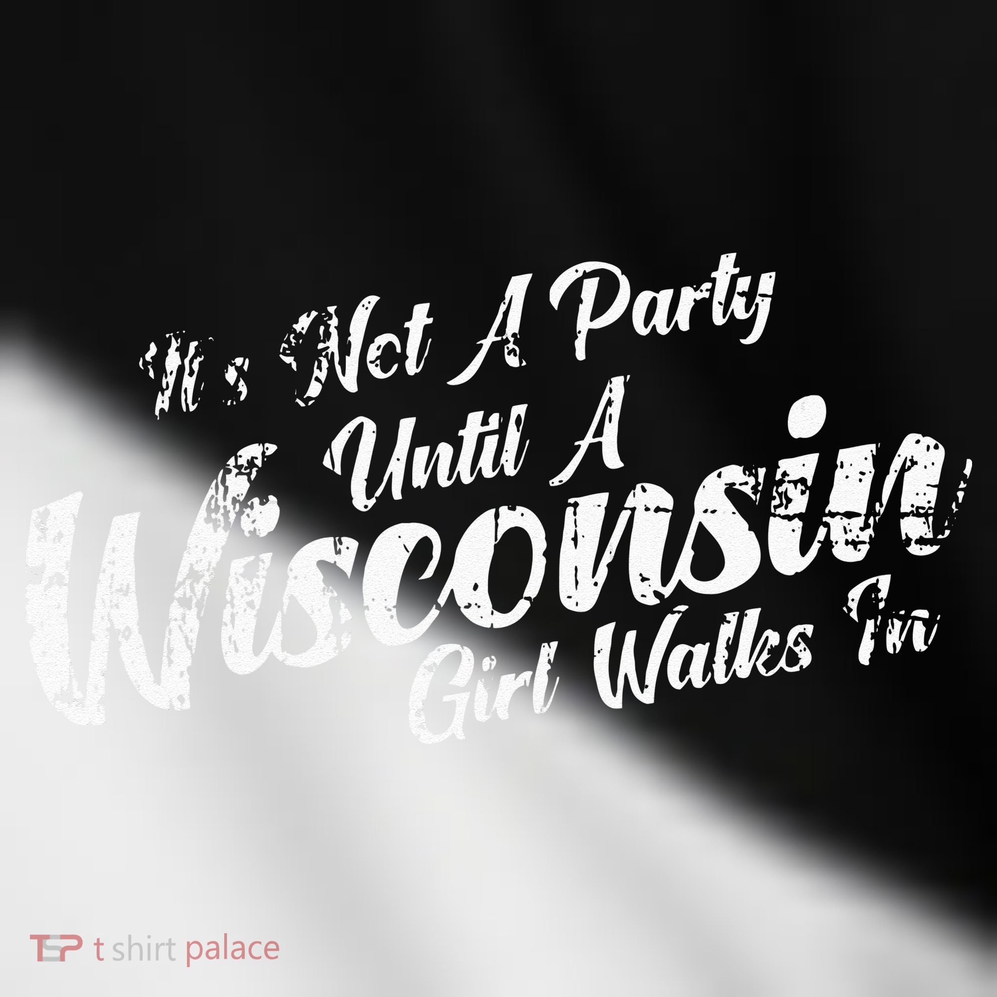 Its Not A Party Until A Wisconsin Girl Walks In Toddler Fine Jersey T-Shirt
