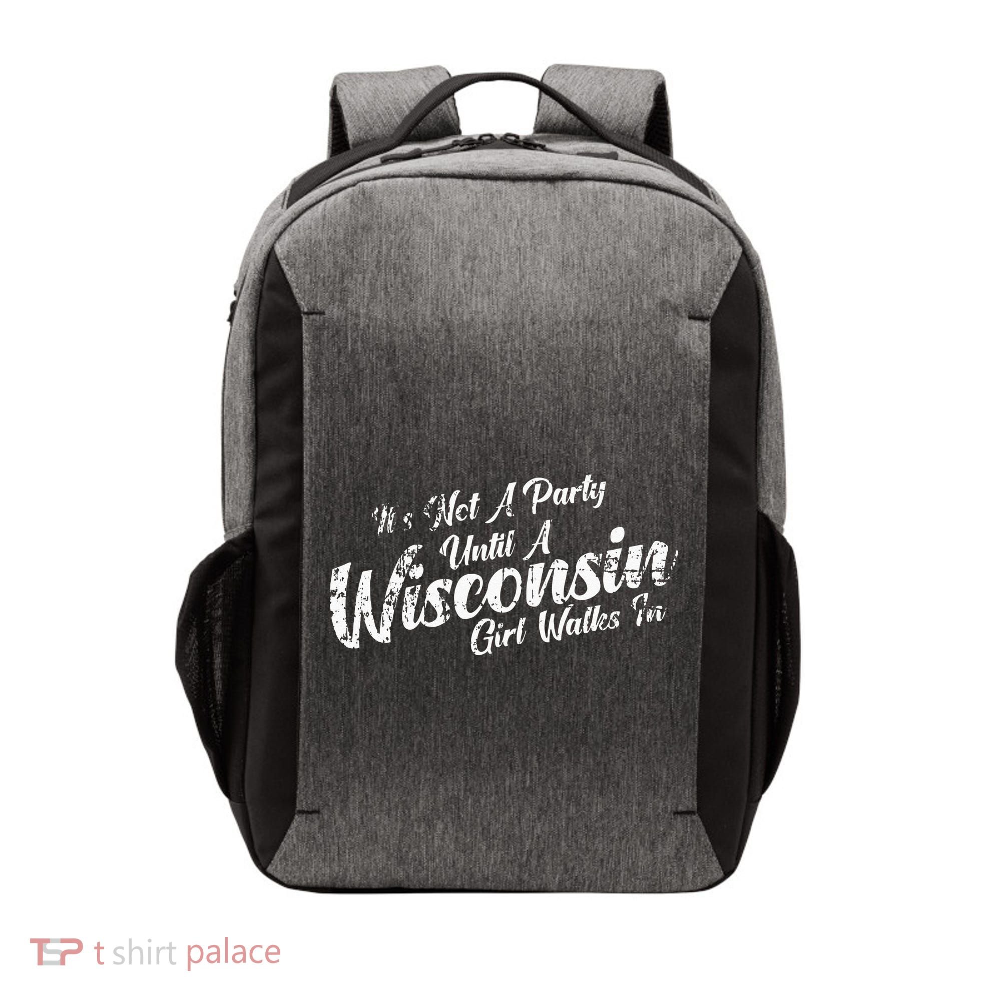Its Not A Party Until A Wisconsin Girl Walks In Vector Backpack