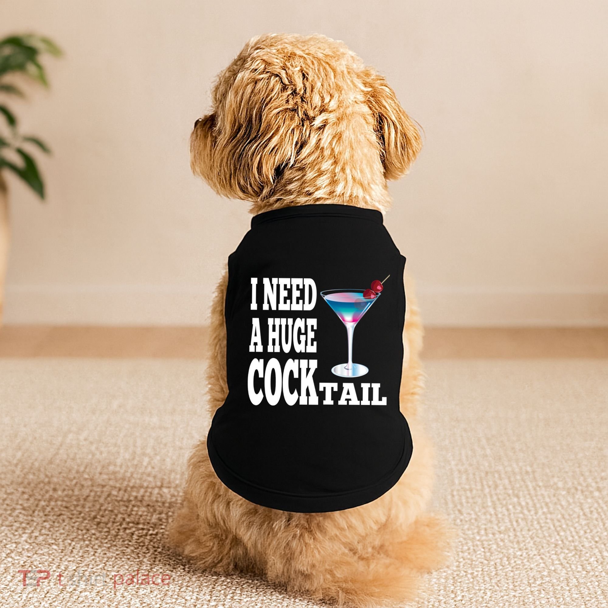 I Need A Huge Cocktail Doggie Tank