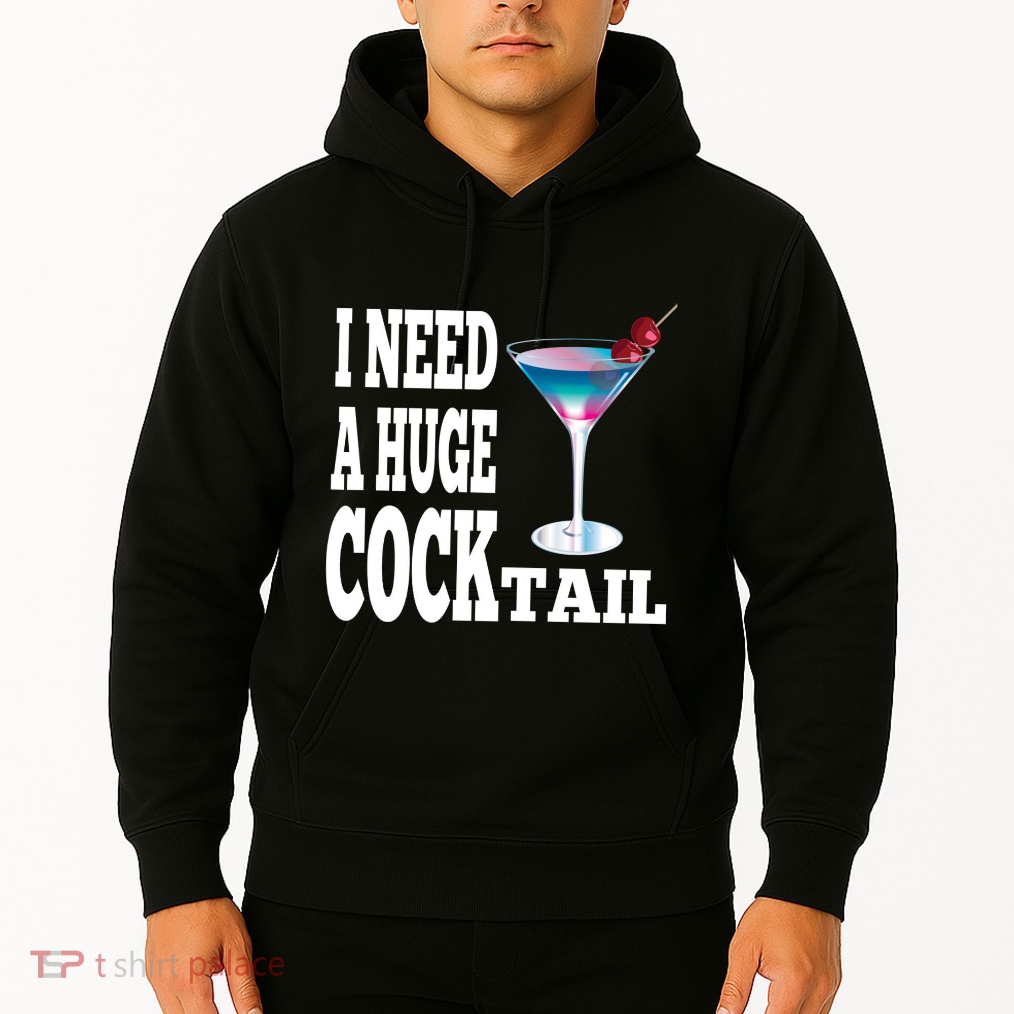 I Need A Huge Cocktail Hoodie