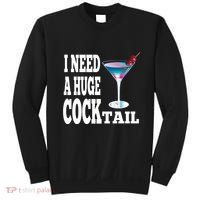 I Need A Huge Cocktail Sweatshirt thumb 0