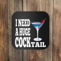 I Need A Huge Cocktail Coaster thumb 0