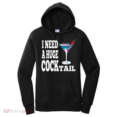 I Need A Huge Cocktail Women's Hoodie