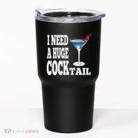I Need A Huge Cocktail Tumbler thumb 0