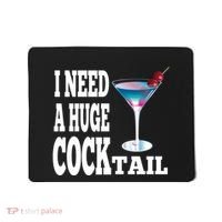 I Need A Huge Cocktail Mousepad thumb 0