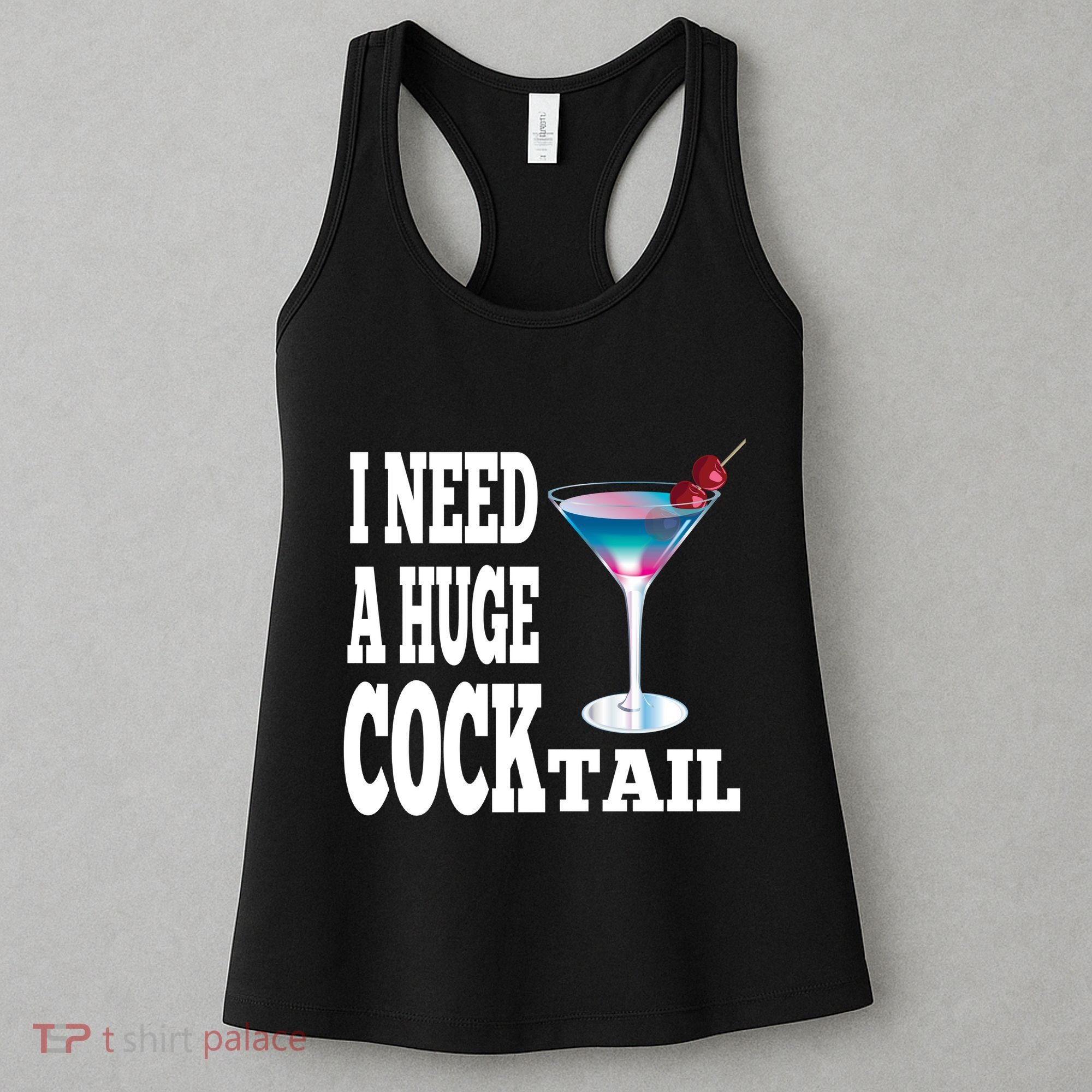 I Need A Huge Cocktail Women's Tank Top