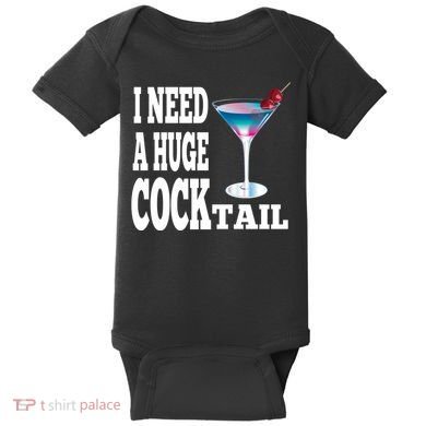 I Need A Huge Cocktail Baby Bodysuit